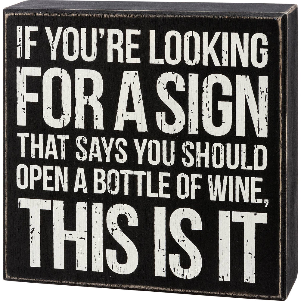 Sign That Says Open A Bottle Of Wine Box Sign