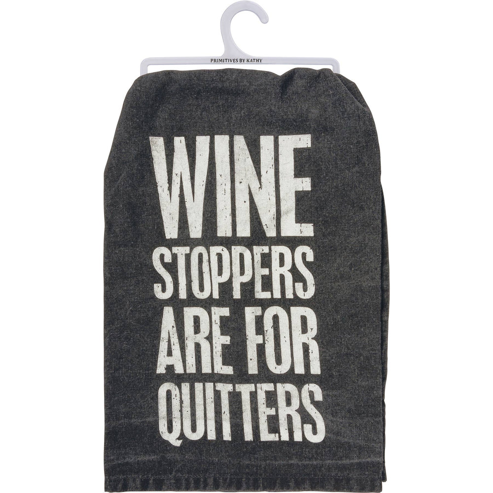 
                  
                    Wine Stoppers Are For Quitters Kitchen Towel
                  
                
